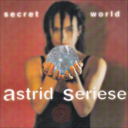 Secret World - CD Audio di Astrid Seriese