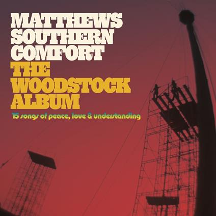 The Woodstock Album - CD Audio di Matthews Southern Comfort