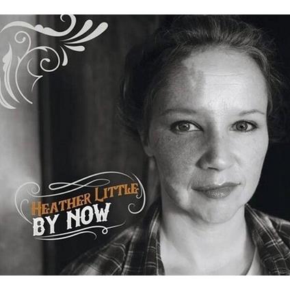 By Now - CD Audio di Heather Little