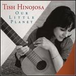 Our Little Planet - CD Audio di Tish Hinojosa