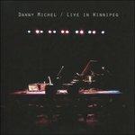 Live in Winnipeg - CD Audio di Danny Michel