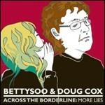 Across the Borderline. More Lies - CD Audio di Doug Cox,BettySoo