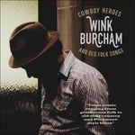Cowboy Heroes and Old Folk Songs - CD Audio di Wink Burcham