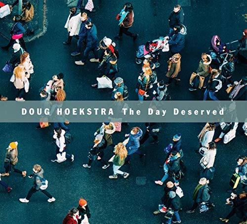 Day Deserved - CD Audio di Doug Hoekstra