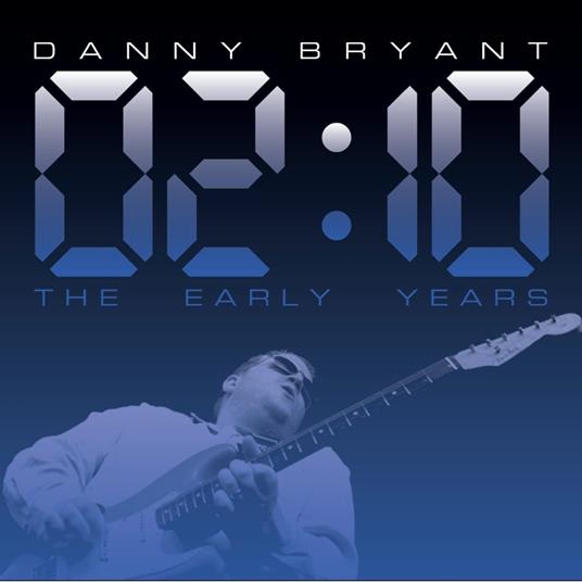 02.10 The Early Years - Vinile LP di Danny Bryant