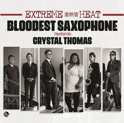 Extreme Heat - CD Audio di Bloodest Saxophone