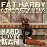 Hard Lovin' Man - CD Audio di Fuzzy Licks,Fat Harry