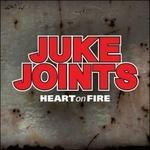 Heart on Fire - CD Audio di Juke Joints