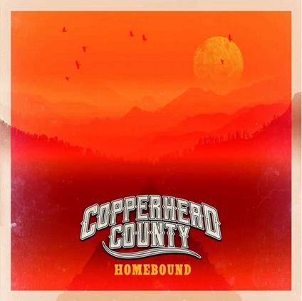 Homebound - CD Audio di Copperhead County