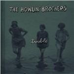 Trouble - CD Audio di Howlin' Brothers