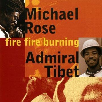 Fire Fire Burning - CD Audio di Admiral Tibbett,Michael Rose