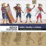 Bailes, Tonadas and Cachuas - CD Audio di Musica Temprana