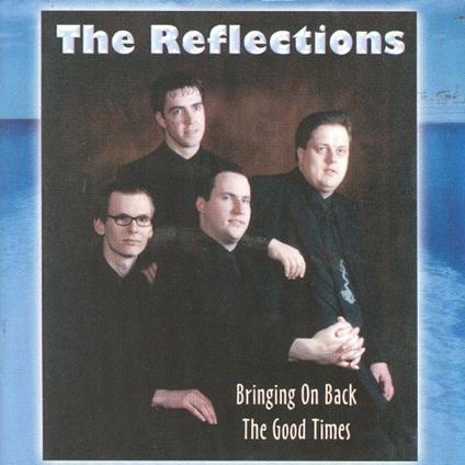 Bringing on Back the... - CD Audio di Reflections