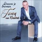 Droom Je Dromen - CD Audio di Tony Van Boxtel