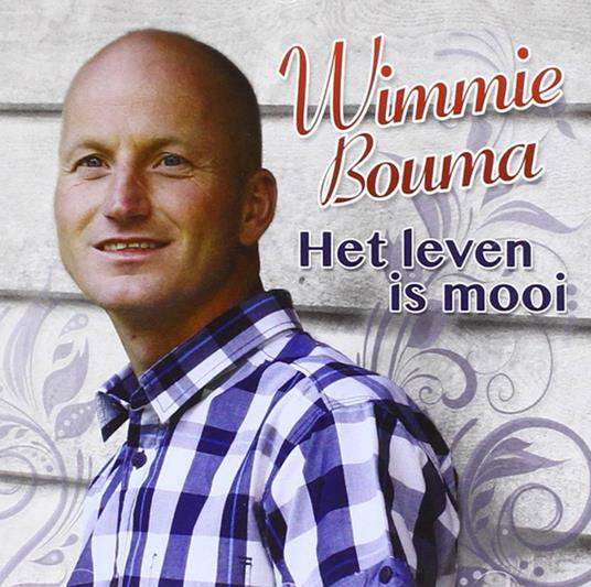 Het Leven Is Mooi - CD Audio di Wimmie Bouma