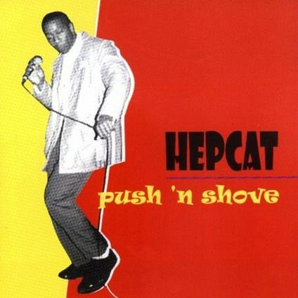 Push and Shove - CD Audio di Hepcat