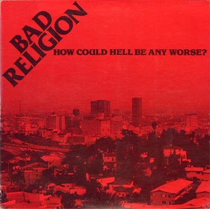How Could Hell Be Any Worse - Krm Lp - Vinile LP di Bad Religion