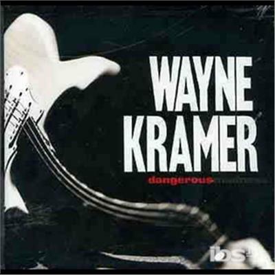 Dangerous Madness - CD Audio di Wayne Kramer