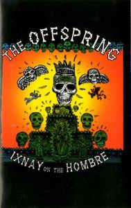 Ixnay On The Hombre (Musicassetta) - Musicassetta di Offspring