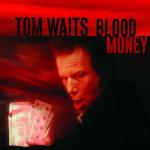Blood Money - CD Audio di Tom Waits