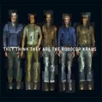 They Think They Are - CD Audio di Robocop Kraus