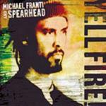 Yell Fire! - CD Audio di Michael Franti & Spearhead