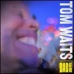Bad as Me - Vinile LP di Tom Waits