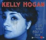 I Like to Keep Myself in Pain - CD Audio di Kelly Hogan