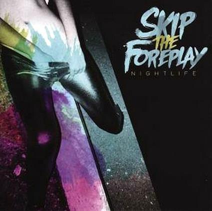 Nightlife - CD Audio di Skip the Foreplay