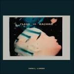 Flesh and Machine - CD Audio di Daniel Lanois