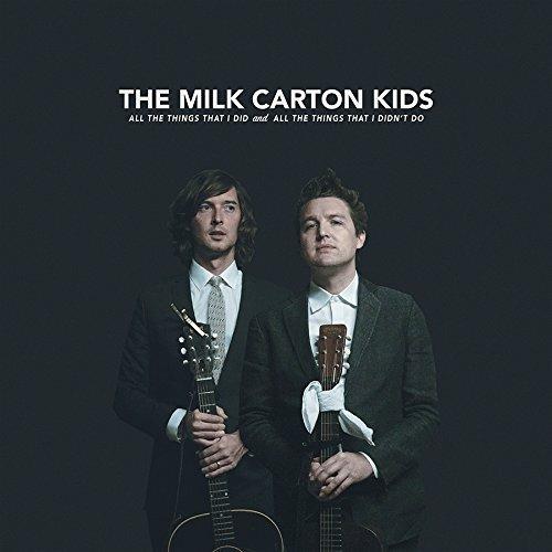 All the Things That I Did and All the Things That I Didn't Do - CD Audio di Milk Carton Kids