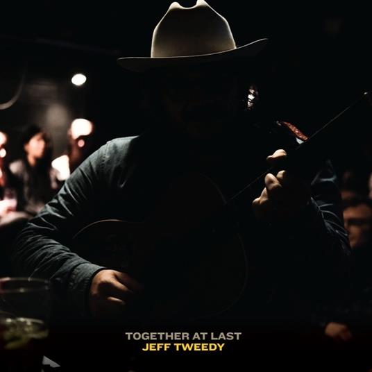 Together at Last - CD Audio di Jeff Tweedy