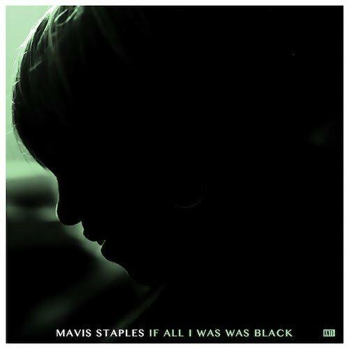 If All I Was Was Black - CD Audio di Mavis Staples