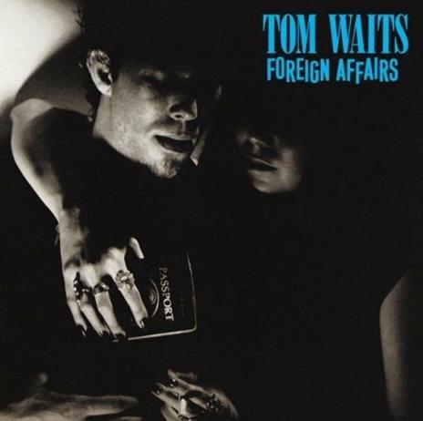 Foreign Affairs (Grey Vinyl) - Vinile LP di Tom Waits