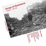 Songs of Resistance - 1942-2018