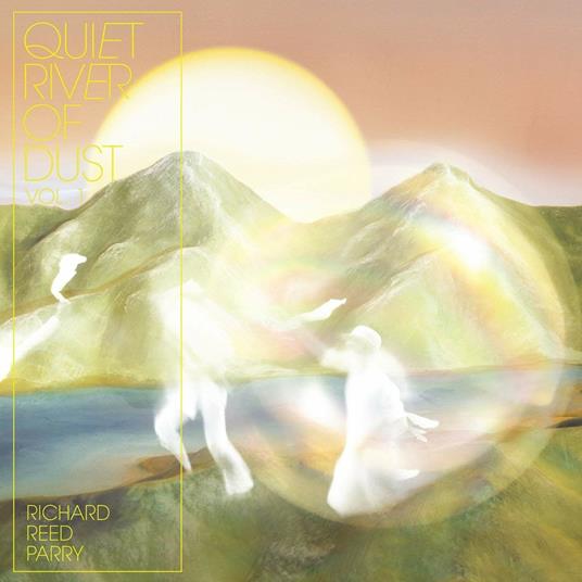 Quiet River of Dust - CD Audio di Richard Reed Perry
