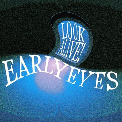 Look Alive! - Vinile LP di Early Eyes