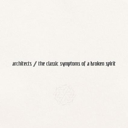 The Classic Symptoms of a Broken Spirit - CD Audio di Architects