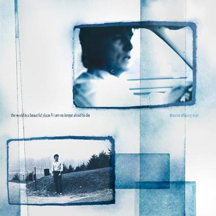 Dreams Of Being Dust - Vinile LP di World Is a Beautiful Place and I'm No Longer Afraid to Die