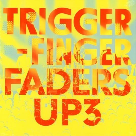 Faders Up 3 - Vinile LP di Triggerfinger