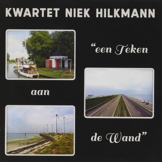 Een Teken Aan De Wand - CD Audio di Kwartet Niek Hilkmann
