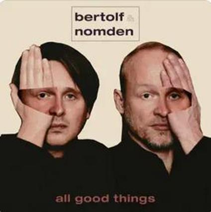 All Good Things - CD Audio di Bertolf & Nomden