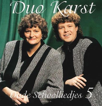 Oude Schoolliedjes 5 - CD Audio di Duo Karst