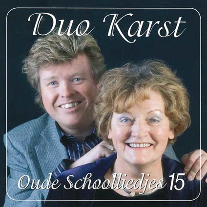 Oude Schoolliedjes 15 - CD Audio di Duo Karst