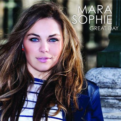 Great Day (Digipak) - CD Audio di Mara Sophie