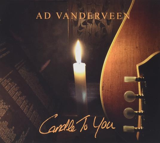 Candle To You - CD Audio di Ad Vanderveen