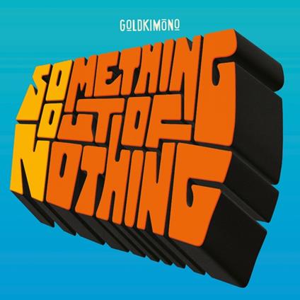 Something Out Of Nothing - Vinile LP di Goldkimono
