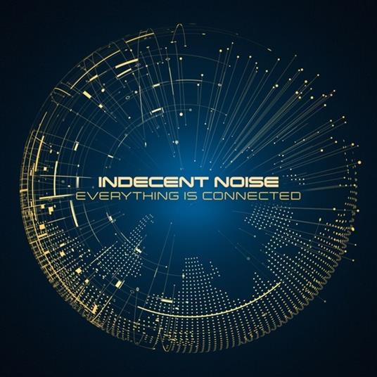 Everything Is Connected - CD Audio di Indecent Noise