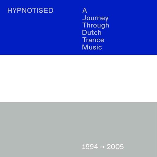 Hypnotised, A Journey Through Dutch Trance Music 1994-2005 - CD Audio