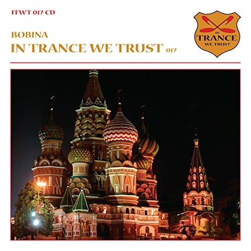 In Trance We Trust 17 - CD Audio di Bobina